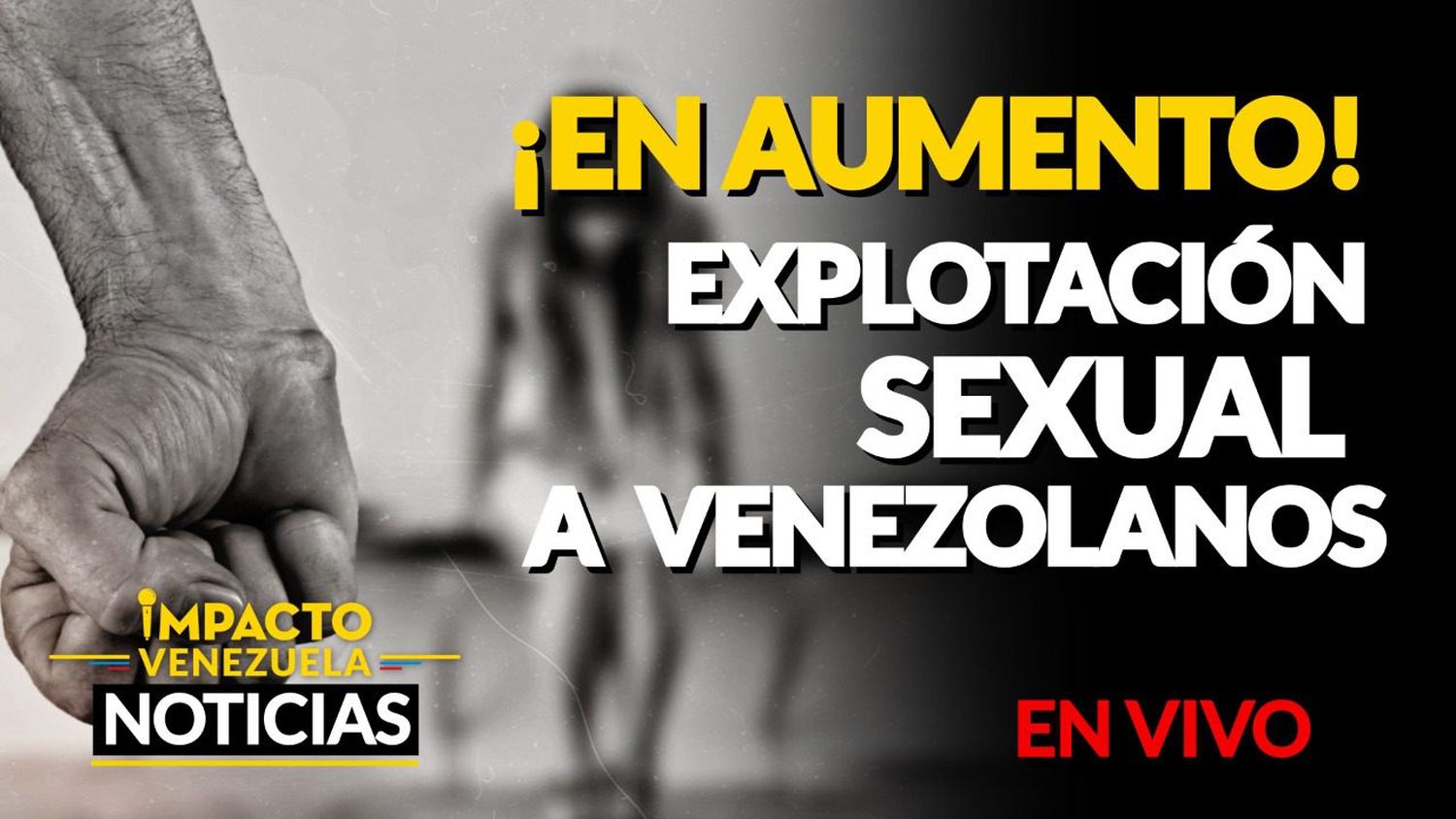 EXPLOTACIÓN SEXUAL a venezolanos va en aumento VIDEO – IMPACTO VENEZUELA