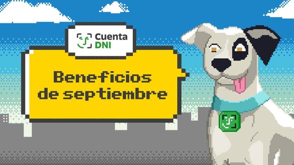 Cambios en Cuenta DNI durante septiembre: uno por uno, todos los beneficios