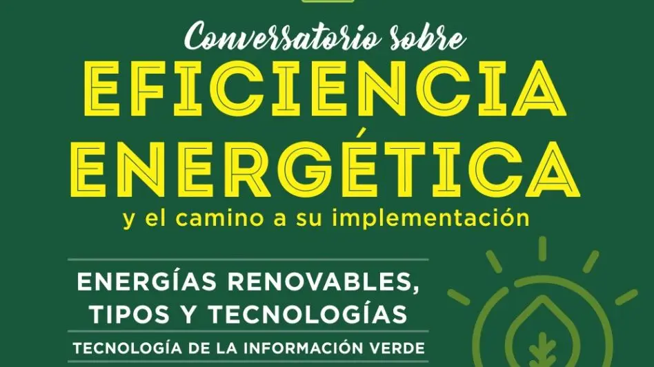 Se viene el conversatorio sobre Eficiencia Energética y el Camino a su Implementación