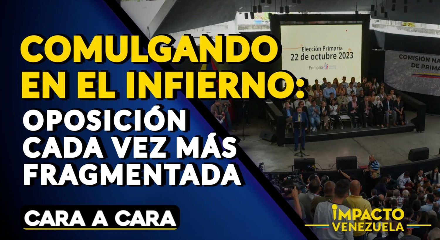 COMULGANDO EN EL INFIERNO: desafíos de la primaria opositora | Cara a Cara