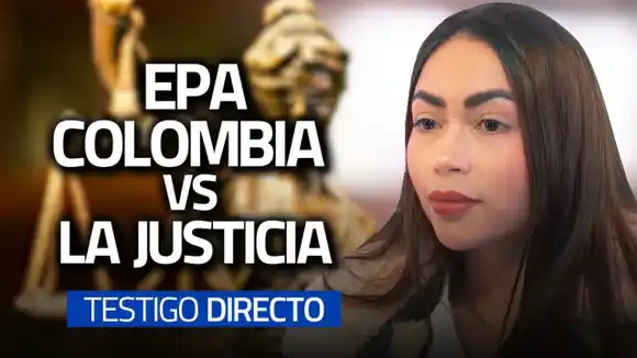 EPA COLOMBIA ¿Se salvó de la prisión? – Testigo Directo