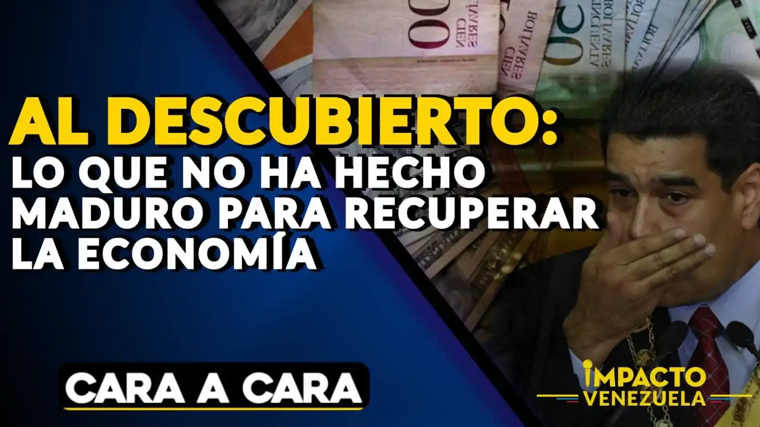 ¡AL DESCUBIERTO! Lo que no ha hecho Maduro para recuperar la economía – Cara a Cara