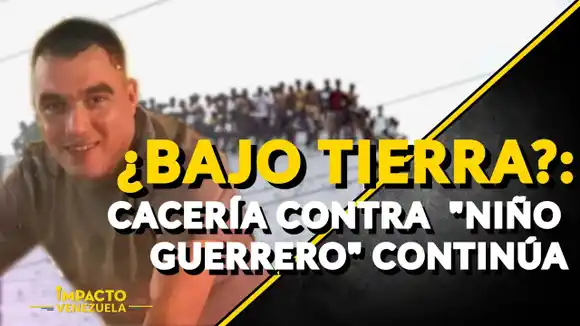 ¿BAJO TIERRA?: cacería contra «Niño Guerrero» continúa – VIDEO