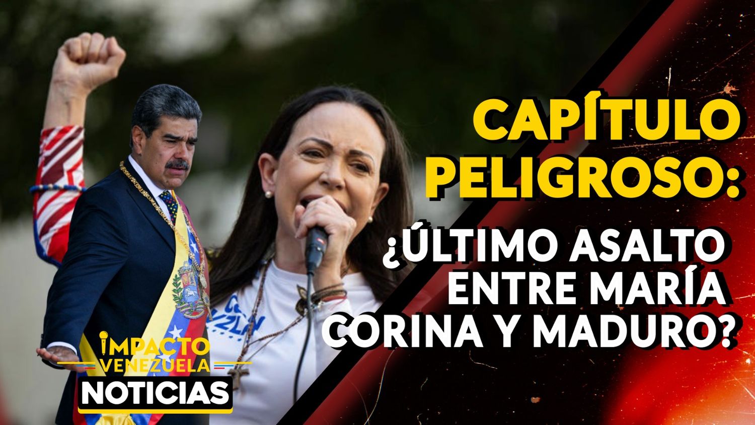 CAPÍTULO PELIGROSO ¿Último asalto entre María Corina y Maduro?- VIDEO