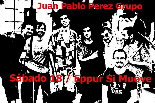Juan Pablo Pérez Grupo en la Casa Eppur si Mouve