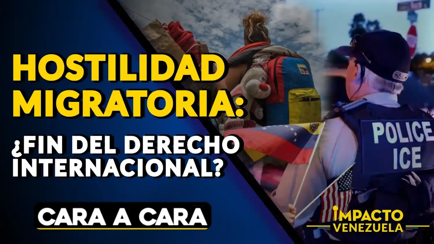 HOSTILIDAD MIGRATORIA ¿Fin del derecho internacional? – Cara a cara