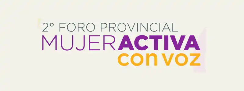 Entre Ríos realizará el 2° Foro Provincial Mujer Activa con Voz