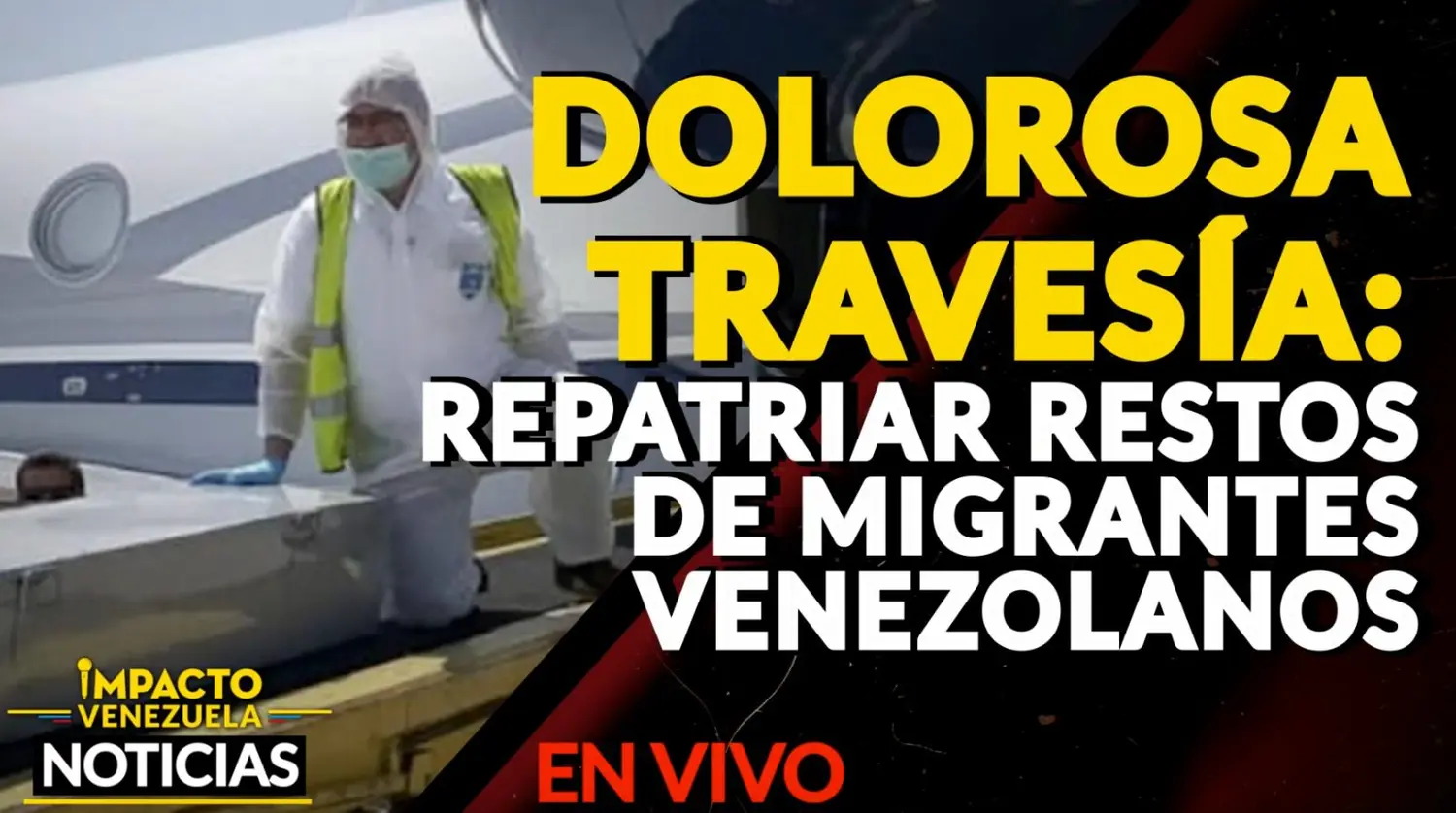 DOLOROSA TRAVESÍA: repatriar restos de migrantes venezolanos – VIDEO IMPACTO VENEZUELA