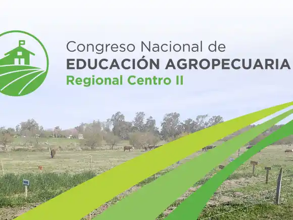 El CGE realizará el Congreso Regional de Educación Agropecuaria - Región Centro II