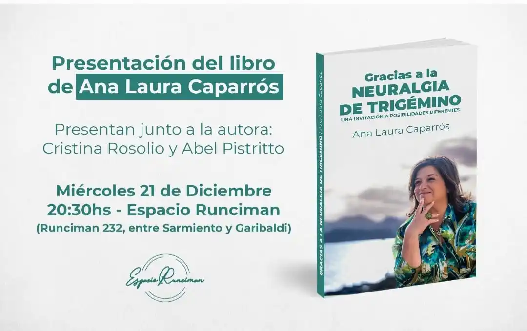 Este miércoles se presenta el libro “Gracias a la neuralgia de trigémino”, de Ana Laura Caparrós