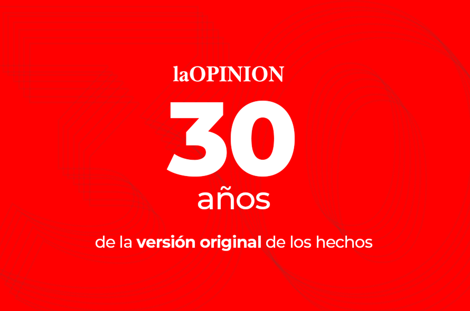 30 años de La Opinión, tres décadas con la versión original de los hechos