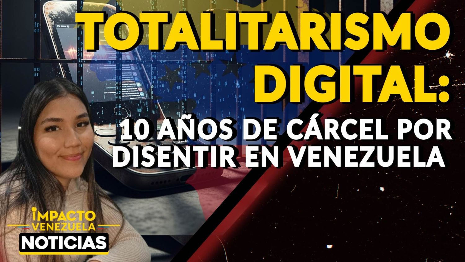TOTALITARISMO DIGITAL: 10 años de cárcel por disentir en Venezuela- VIDEO