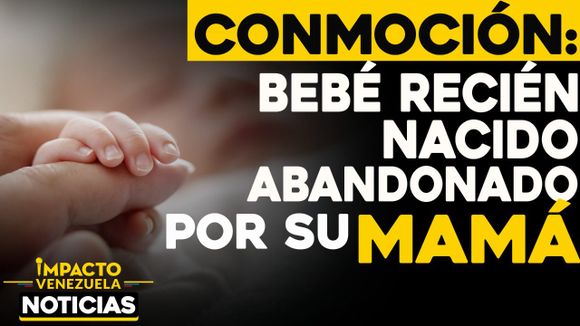 A POCAS HORAS DE NACER: madre abandona a su bebé en el Hospital Central de Barquisimeto