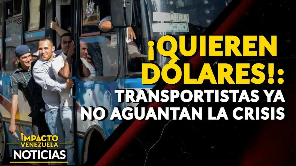 ¡QUIEREN DÓLARES! Transportistas ya no aguantan la crisis – VIDEO