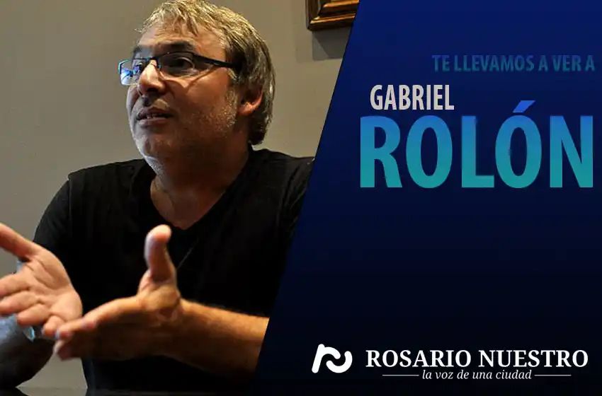 Rosario Nuestro te invita a ver a Gabriel Rolón en el teatro Auditorio Fundación Astengo