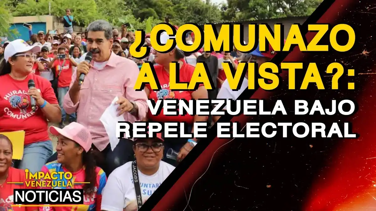¿COMUNAZO a la VISTA? Venezuela bajo repele electoral – VIDEO