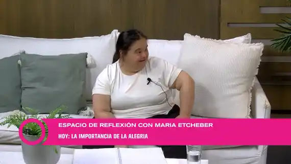 María Etcheber y su mensaje sobre la alegría