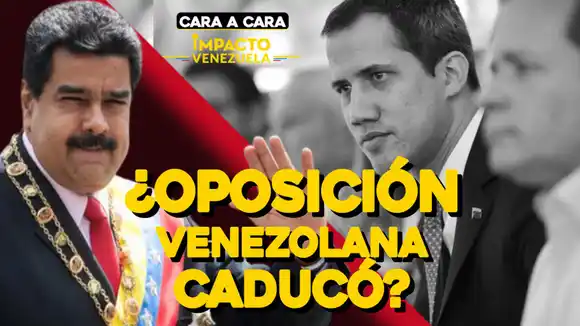 ¿OPOSICIÓN VENEZOLANA CADUCÓ?