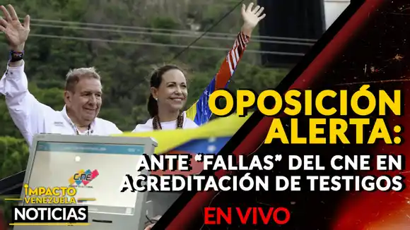 OPOSICIÓN ALERTA ante «fallas» del CNE en acreditación de testigos – VIDEO