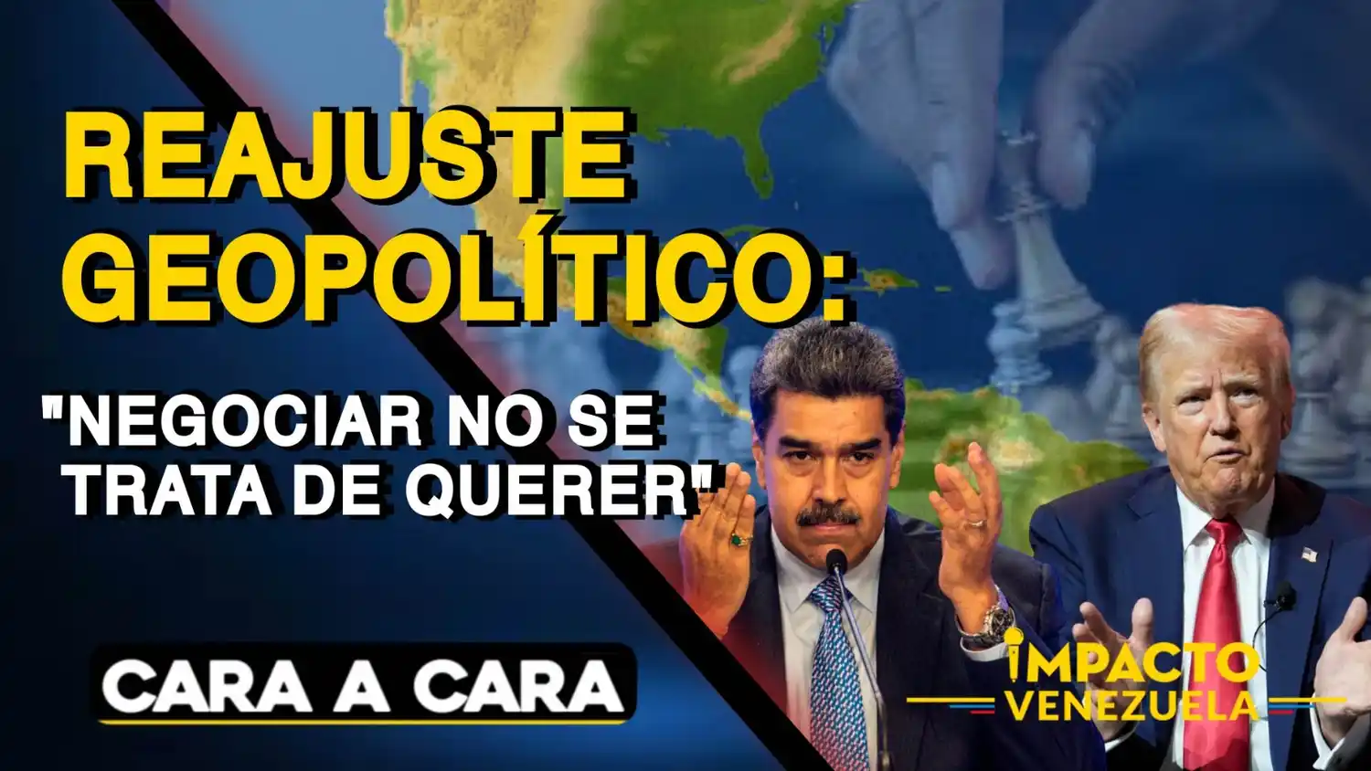 REAJUSTE GEOPOLÍTICO: «Negociar no se trata de querer» – CARA A CARA