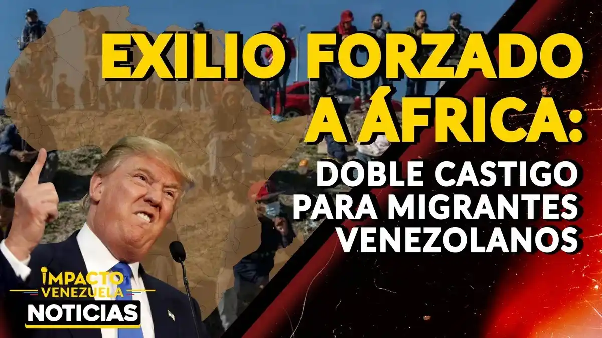 EXILIO FORZADO A ÁFRICA: doble castigo para migrantes venezolanos - VIDEO