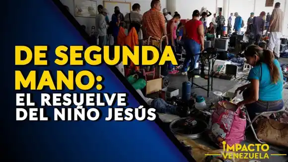 ¡DE SEGUNDA MANO! El resuelve del Niño Jesús -VIDEO