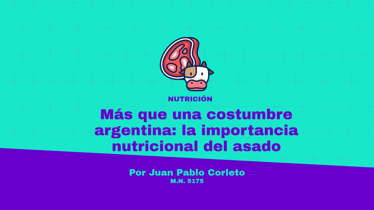 La columna del nutricionista Juan Pablo Corleto.