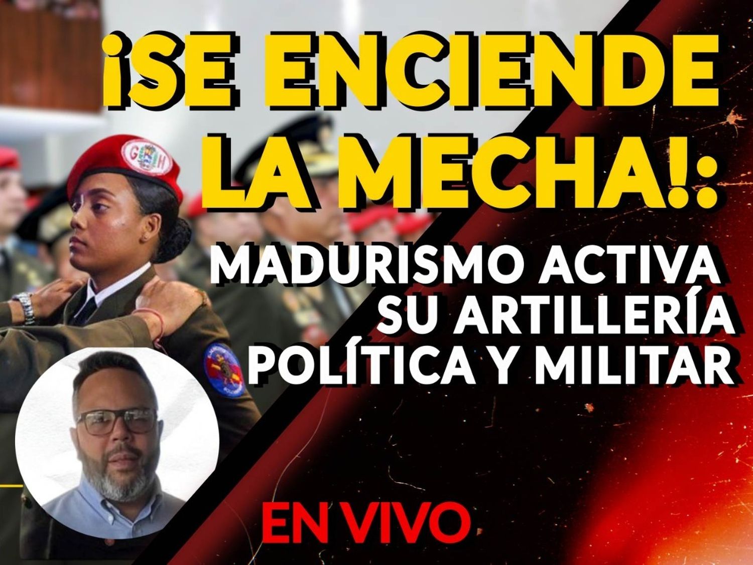 ¡SE ENCIENDE LA MECHA!: madurismo activa su artillería política y militar