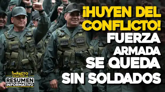 VIDEO – NOTICIAS IMPACTO VENEZUELA – ¡HUYEN DEL CONFLICTO! Fuerzas armadas se queda sin soldados