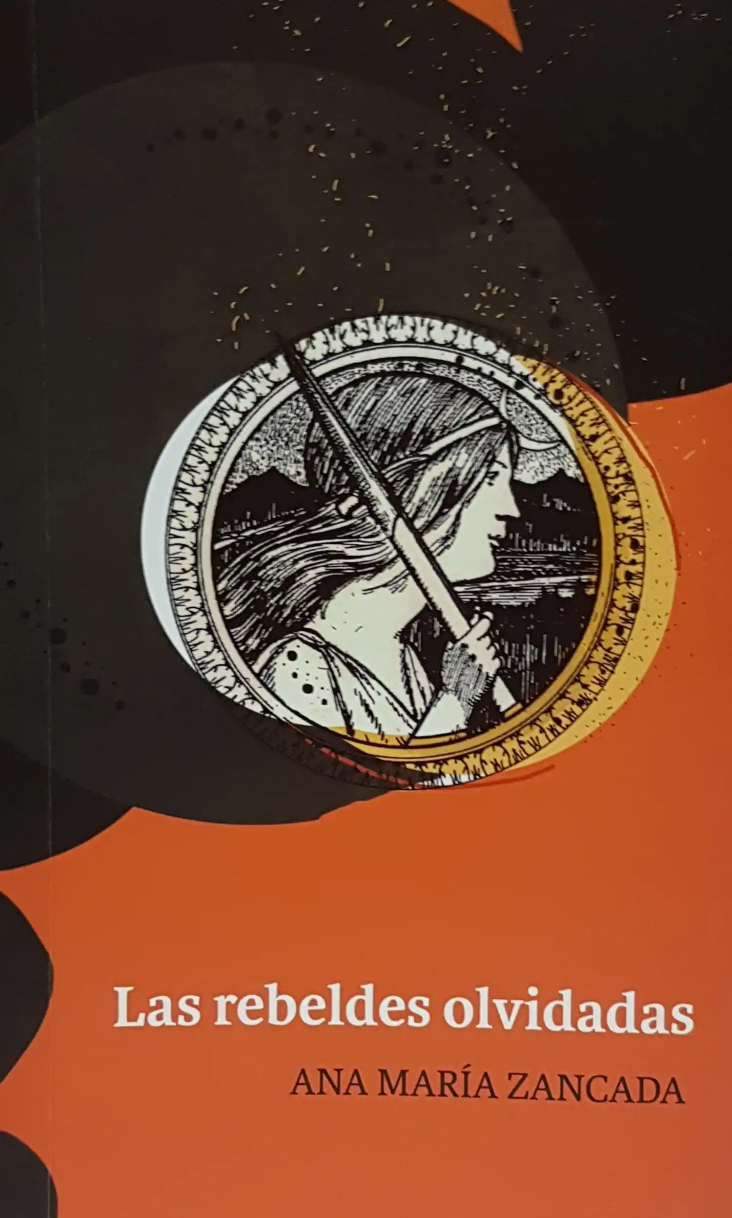 Se presentará “Las rebeldes olvidadas” en el Museo Histórico