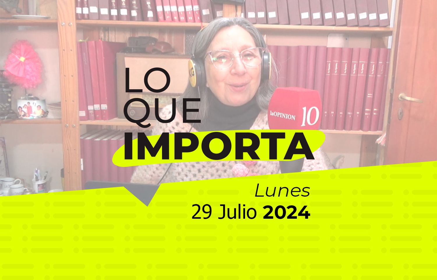 Lo que importa - Lunes 29 de julio de 2024