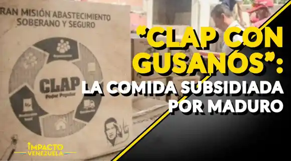 “CLAP CON GUSANOS”: la comida subsidiada por Maduro | Venezuela Sin Filtro