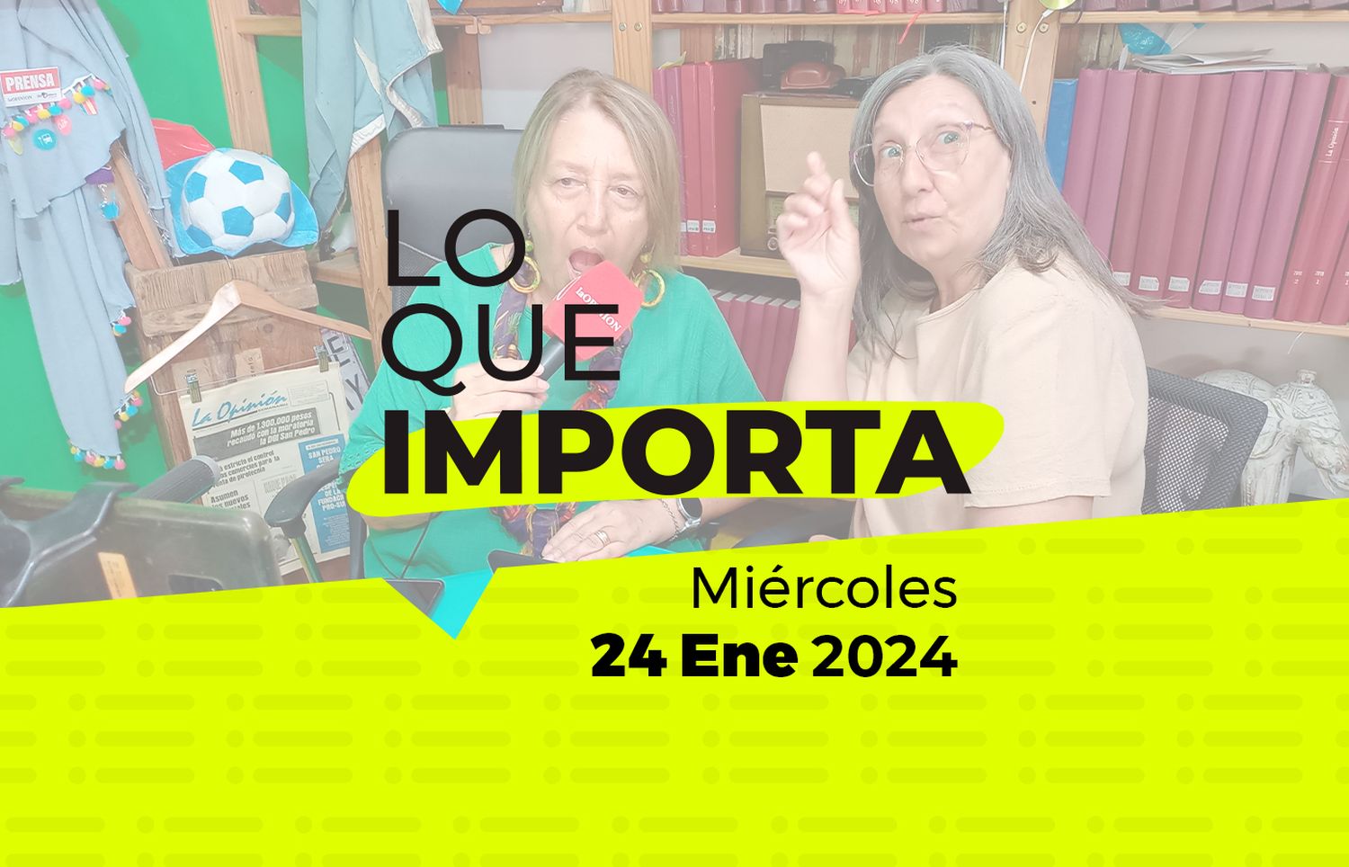 Lo que importa – Miércoles 24 de Enero de 2024