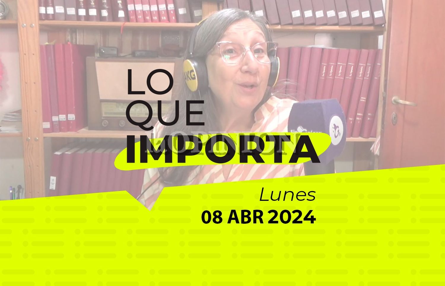 Lo que importa – Lunes 08 de abril de 2024