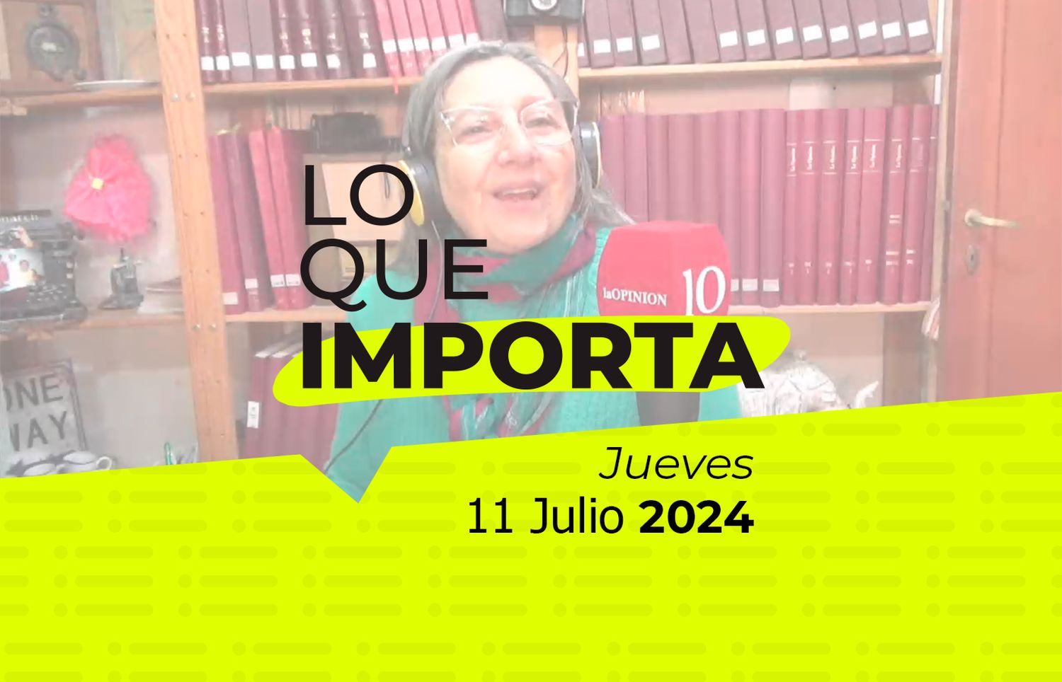 Lo que importa - Jueves 11 de julio de 2024