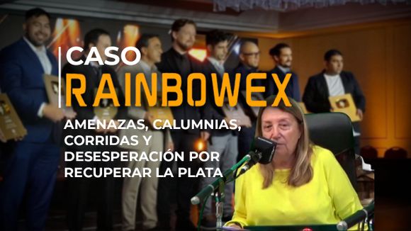 Rainbowex: Amenazas, calumnias, corridas y desesperación por recuperar la plata que invirtieron con "la china"