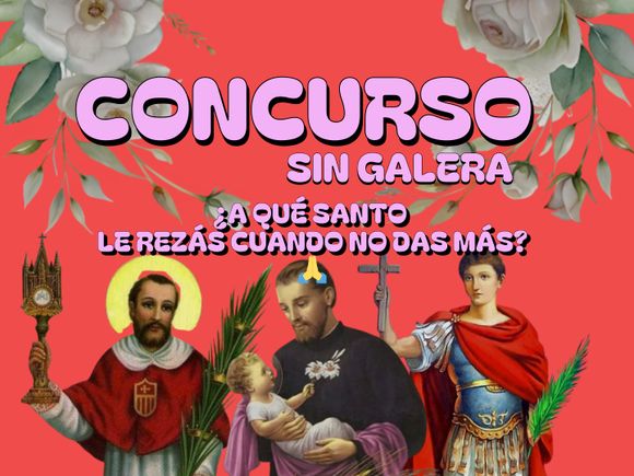 Concursos en Sin Galera: ¿a qué santo le rezás cuando no das más?
