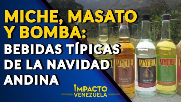 MICHE, MASATO Y BOMBA: bebidas típicas de la Navidad andina – Impacto Venezuela