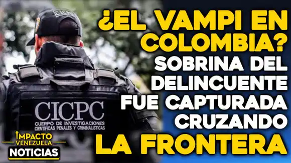 VIDEO – NOTICIAS IMPACTO VENEZUELA – ¿El Vampi en Colombia?
