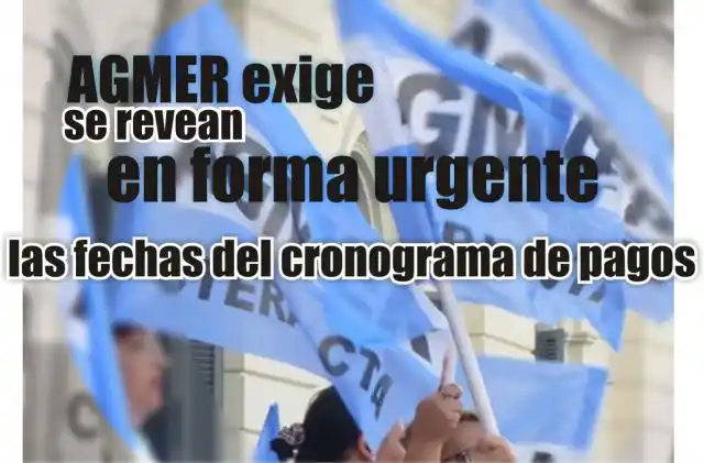 Agmer exigió “que se revean en forma urgente las fechas del cronograma de pagos”