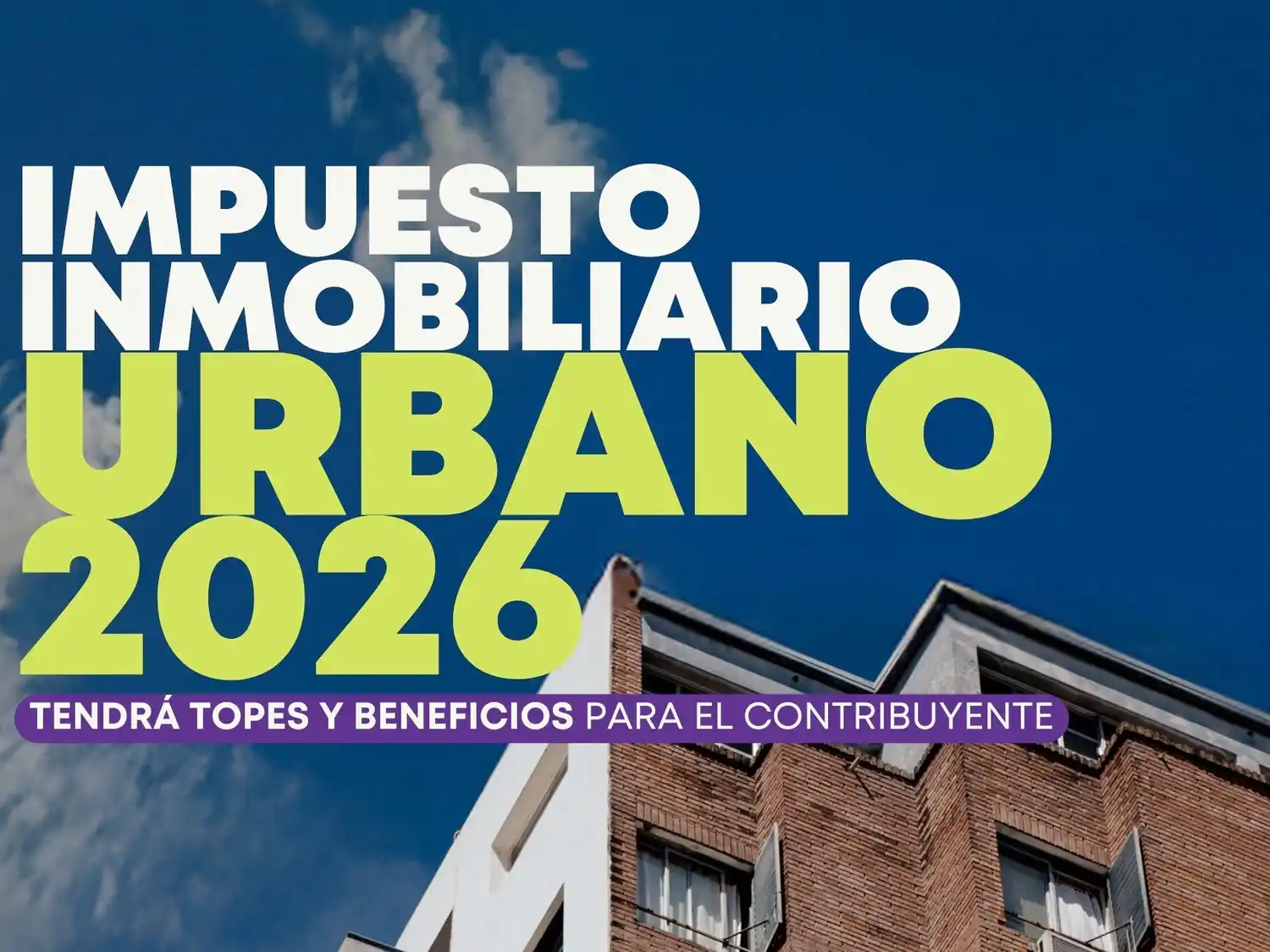 El Impuesto Inmobiliario Urbano tendrá topes y beneficios para el contribuyente