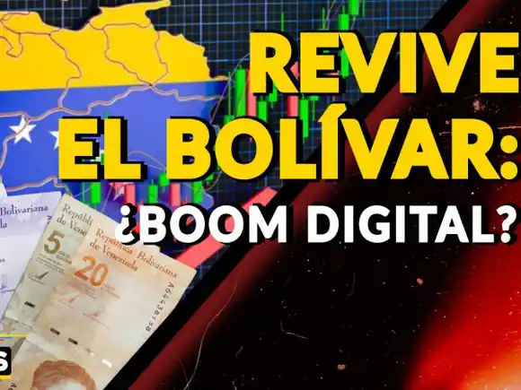 REVIVE EL BOLÍVAR: ¿Boom digital? - VIDEO