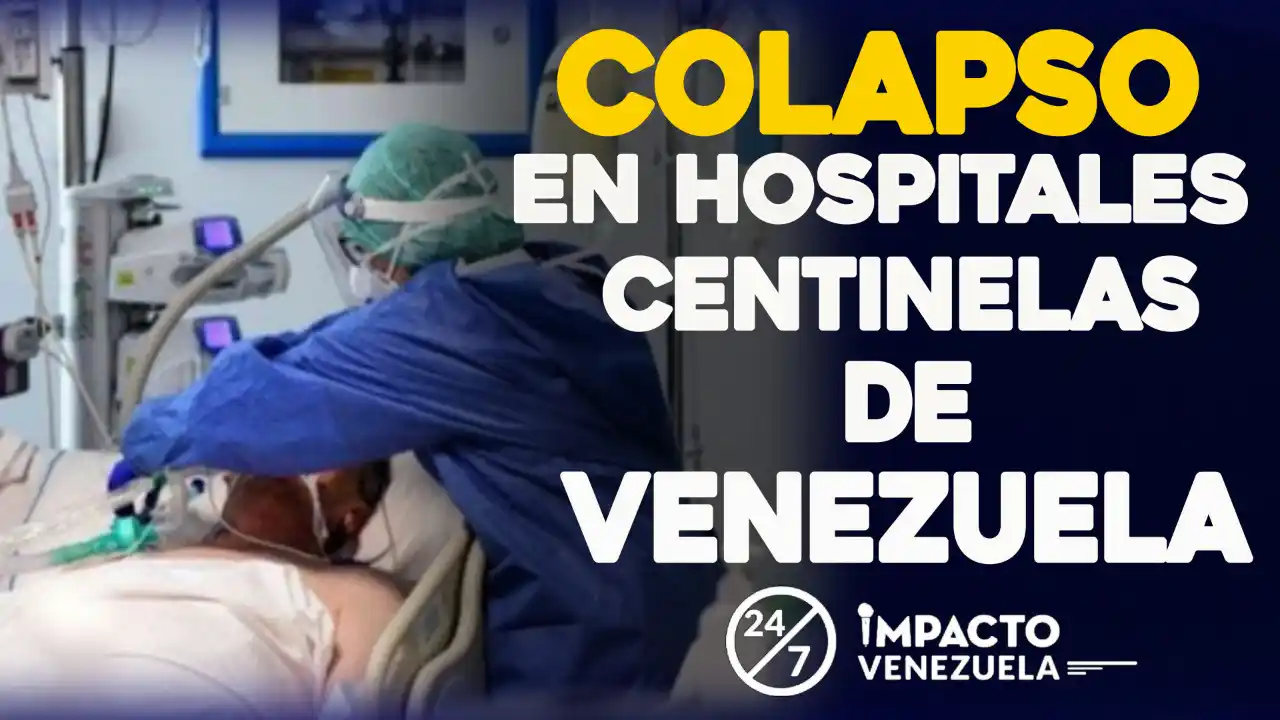 Colapso en hospitales centinelas en Venezuela | 24/7 Impacto Venezuela