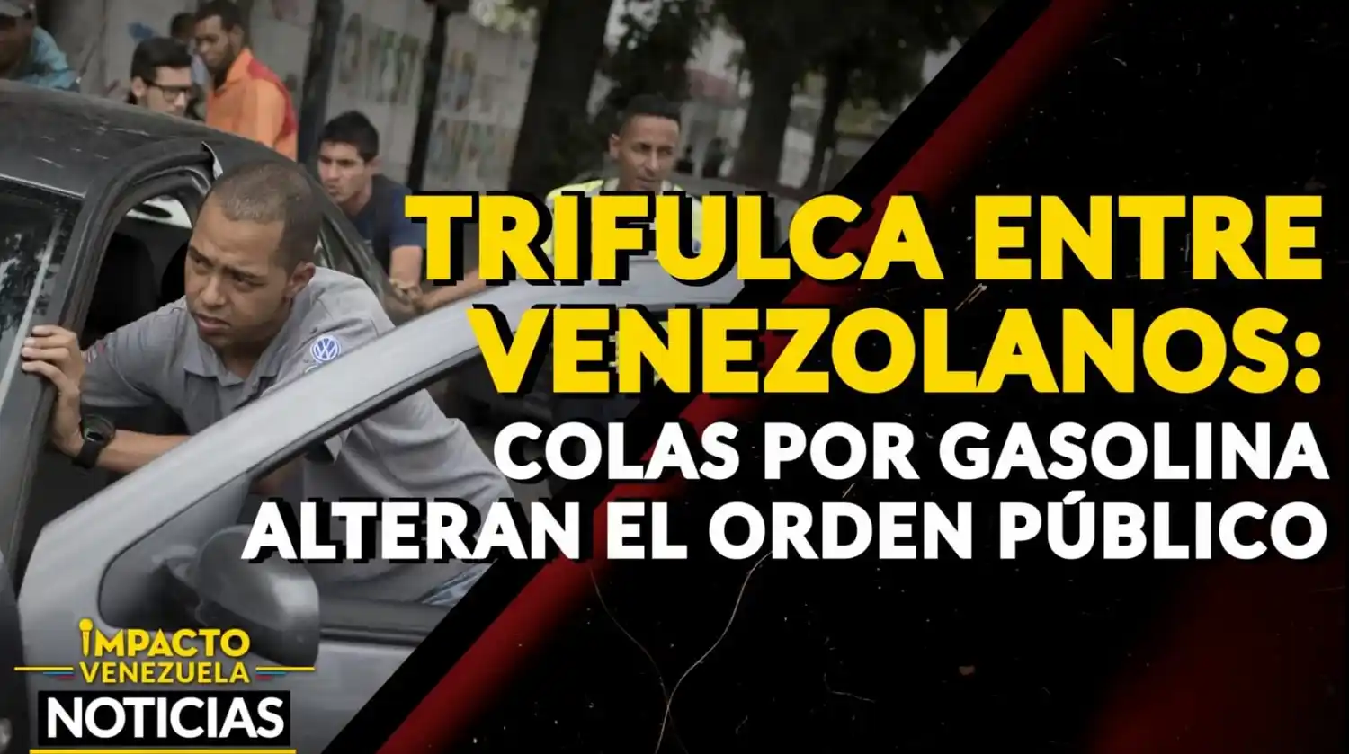 TRIFULCA ENTRE VENEZOLANOS: colas por gasolina alteran el orden público – VIDEO