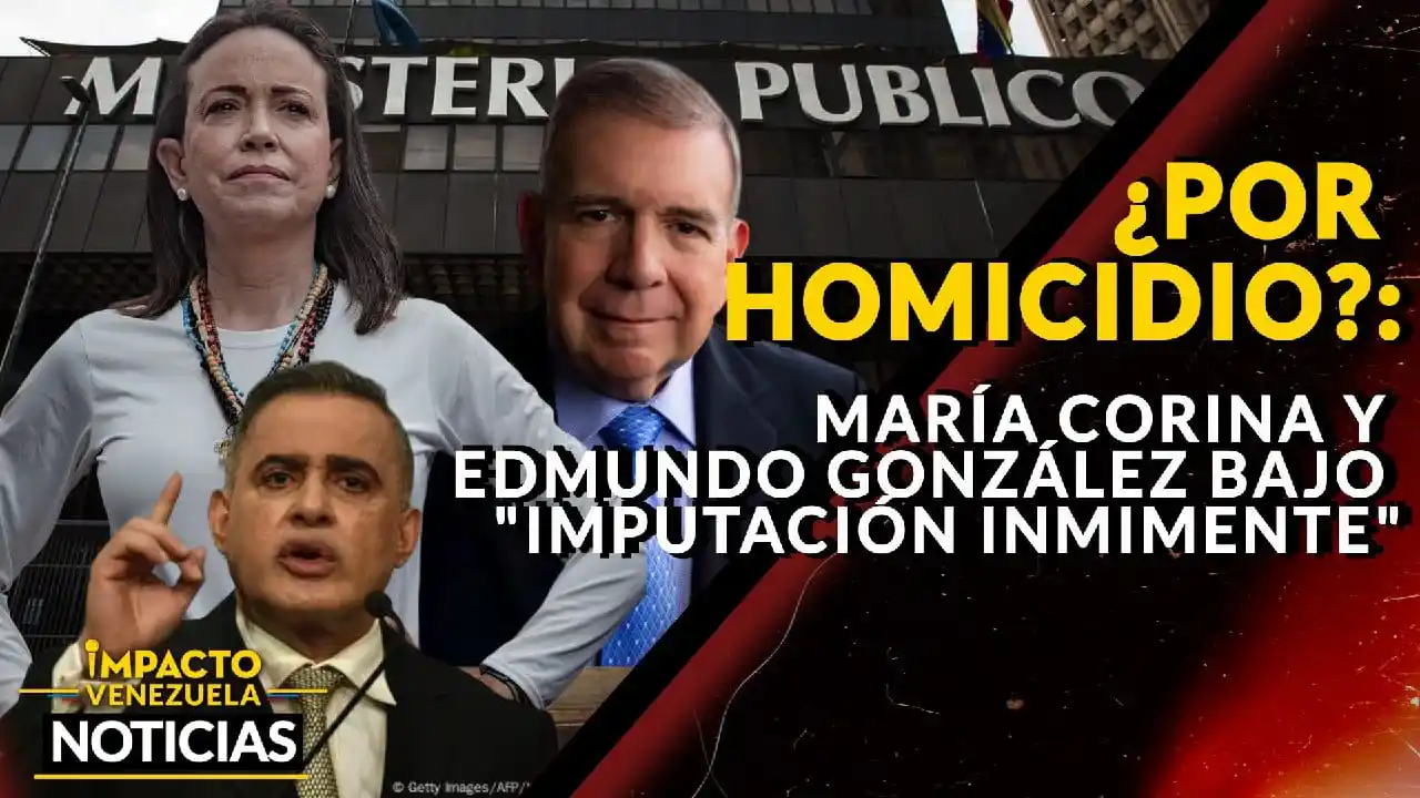 ¿POR HOMICIDIO? María Corina y Edmundo González bajo «imputación inminente» – VIDEO
