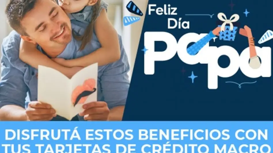 Banco Macro tiene los mejores beneficios para el día del Padre