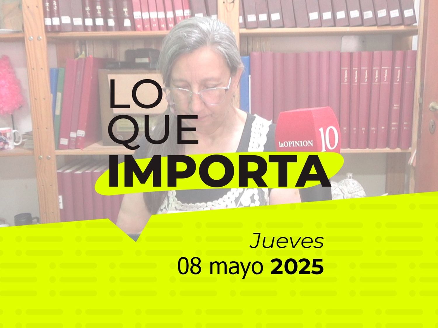 Lo que importa - Jueves 08 de abril de 2025