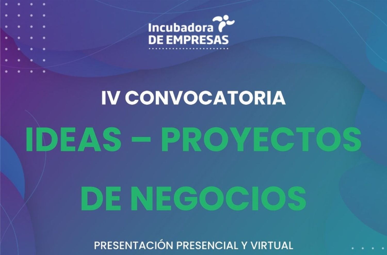 Incubadora de empresas de la UNMdP: convocatoria de ideas y proyectos de negocios del ámbito tecnológicos