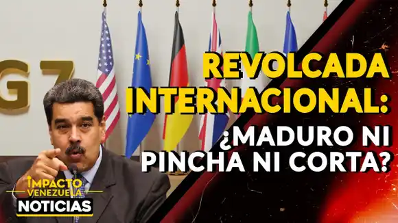 REVOLCADA INTERNACIONAL ¿Maduro ni pincha ni corta? – VIDEO