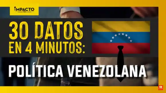 30 datos en 4 minutos: política venezolana